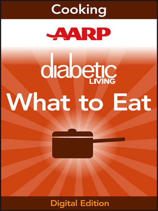 Title details for AARP Diabetic Living Diabetes What to Eat by John Wiley & Sons, Ltd. - Available
